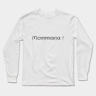 mommiana.mommiana gift Long Sleeve T-Shirt